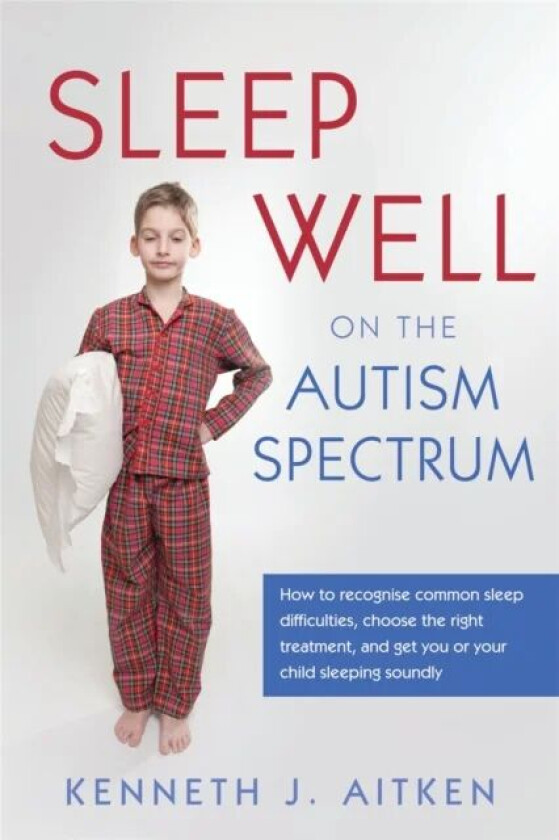 Sleep Well on the Autism Spectrum av Kenneth Aitken