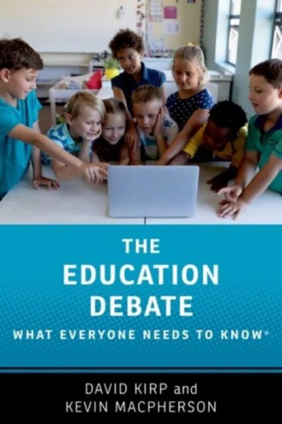 The Education Debate av David (Professor of Public Policy Professor of Public Policy University of California at Berkeley) Kirp, Kevin (Improvement Sp