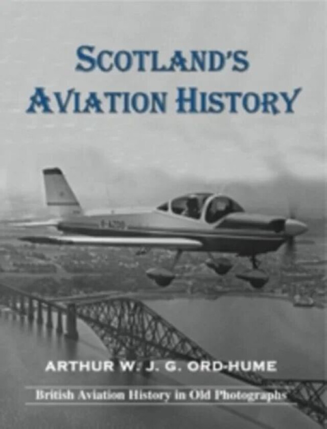 Scotland's Aviation History av Arthur W. J. G. Ord-Hume
