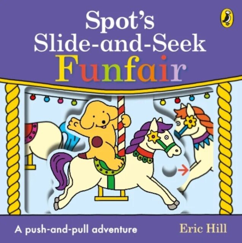 Spot's Slide and Seek: Funfair av Eric Hill