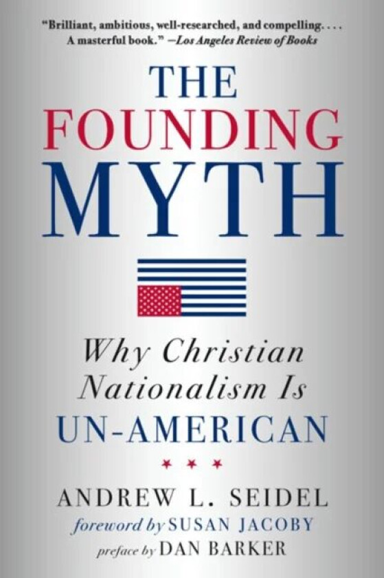 The Founding Myth av Andrew L. Seidel