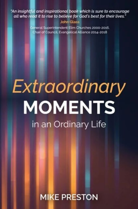 Extraordinary Moments in an Ordinary Life av Mike Preston