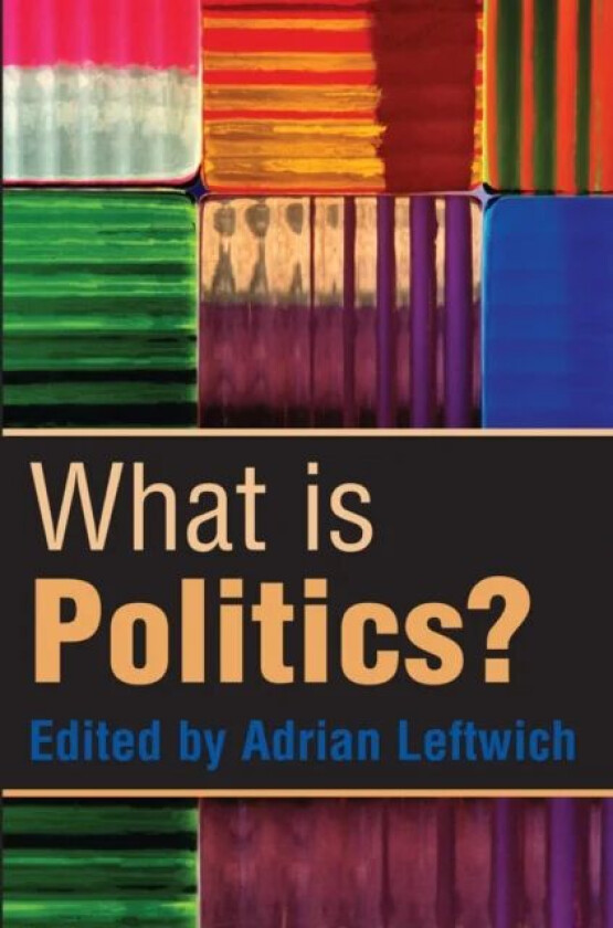 What is Politics? av Adrian Leftwich