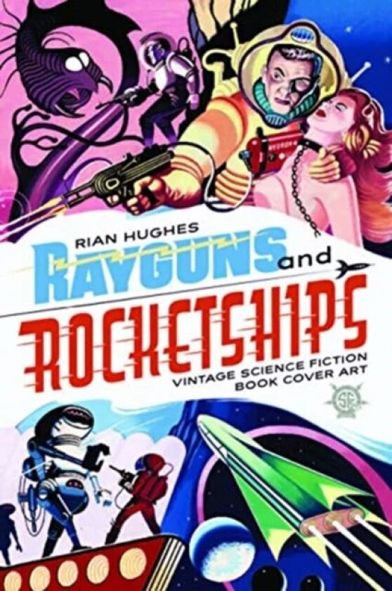 Rayguns And Rocketships av Rian Hughes