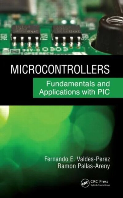 Microcontrollers av Fernando E. Valdes-Perez, Ramon (EPSC-UPC Castelldefels Spain) Pallas-Areny