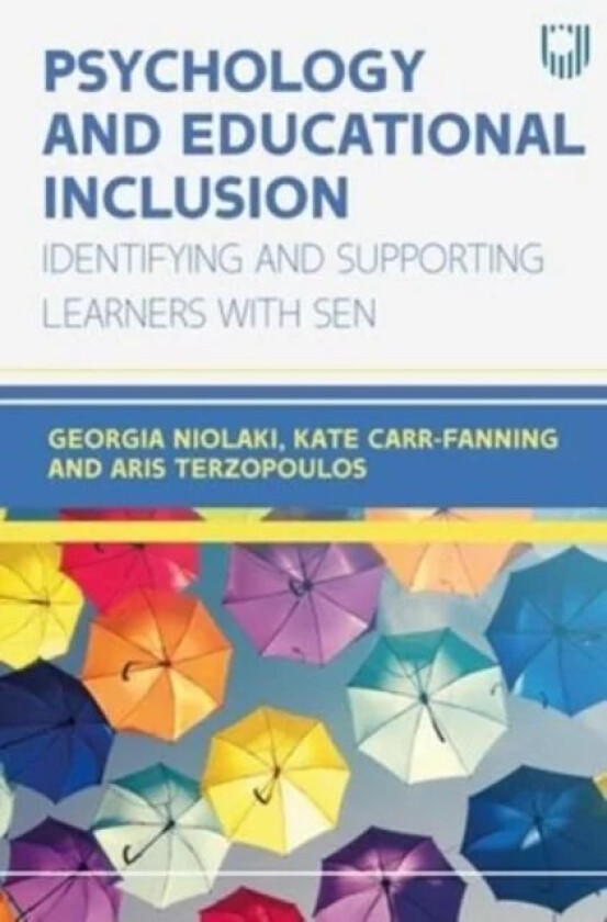 Psychology and Educational Inclusion: Identifying and Supporting Learners with SEN av Georgia Niolaki, Aris Terzopoulos, Kate Carr-Fanning