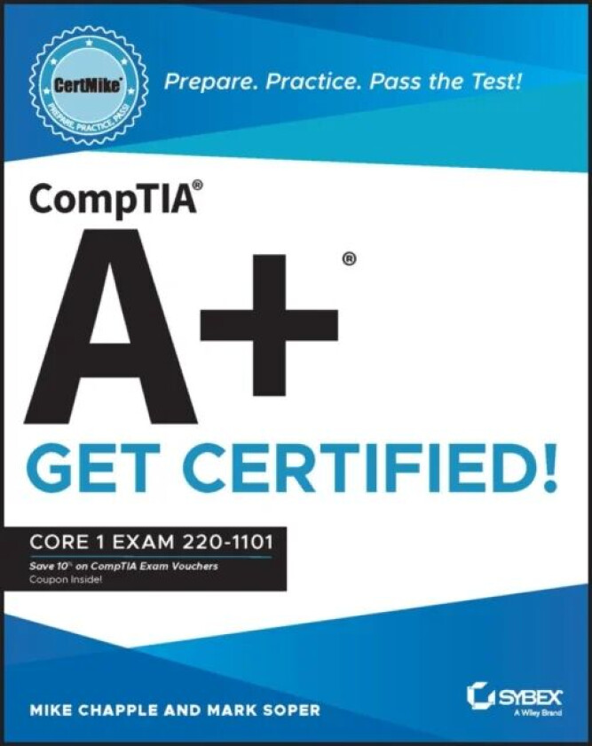 CompTIA A+ CertMike: Prepare. Practice. Pass the Test! Get Certified! av Mike (University of Notre Dame) Chapple, Mark Soper
