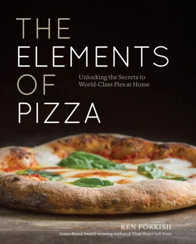 The Elements of Pizza av Ken Forkish