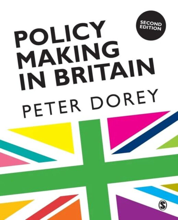 Policy Making in Britain av Peter Dorey