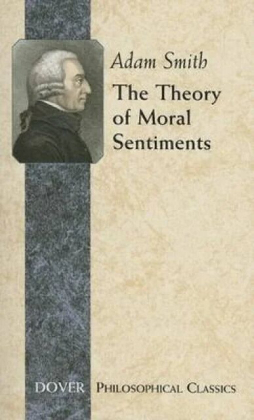 The Theory of Moral Sentiments av Adam Smith