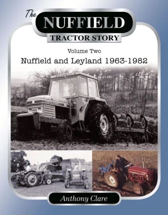 The Nuffield Tractor Story: Vol. 2 av Dr. Anthony Clare