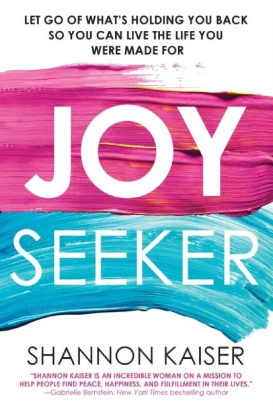 Joy Seeker av Shannon Kaiser