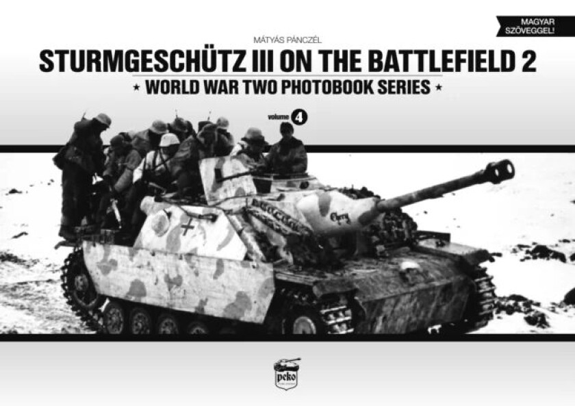 Sturmgeschutz III on Battlefield 2: World War Two Photobook Series av Matyas Panczel