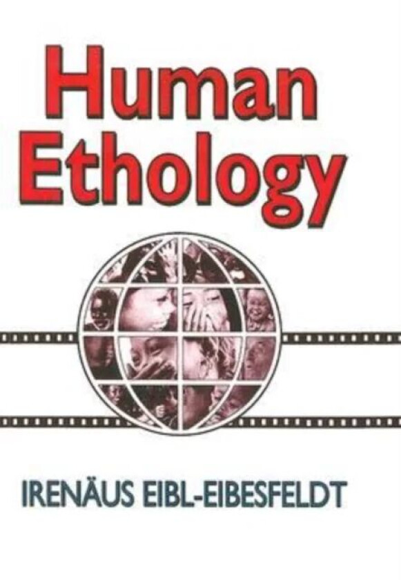 Human Ethology av Irenaus Eibl-Eibesfeldt