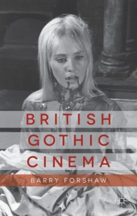 British Gothic Cinema av B. Forshaw