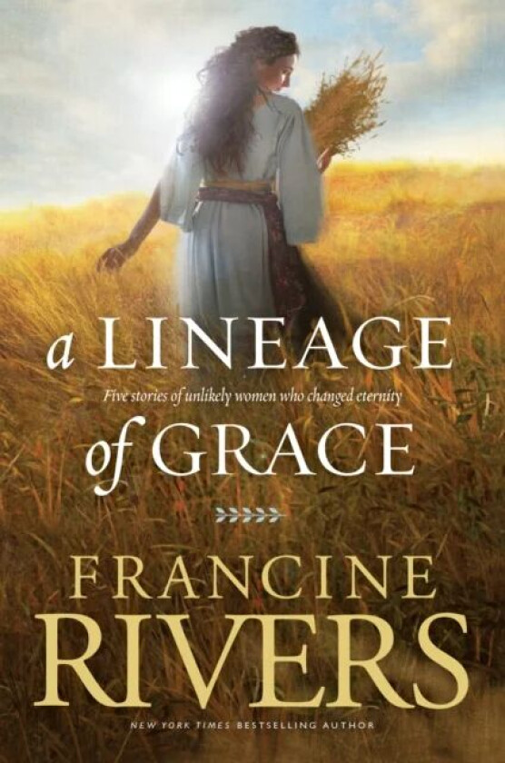 Lineage of Grace, A av Francine Rivers
