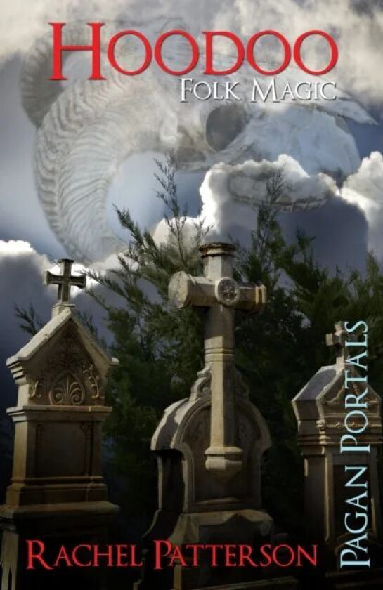 Pagan Portals ¿ Hoodoo ¿ Folk Magic av Rachel Patterson