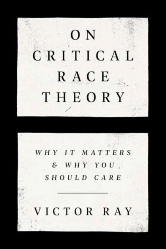 On Critical Race Theory av Victor Ray