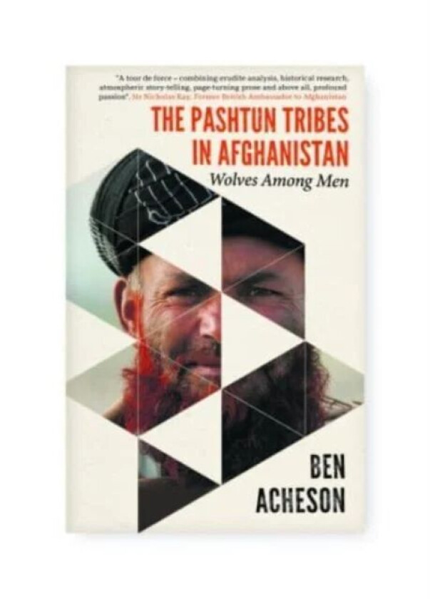 The Pashtun Tribes in Afghanistan av Ben Acheson