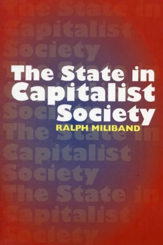 State in Capitalist Society av Ralph Miliband