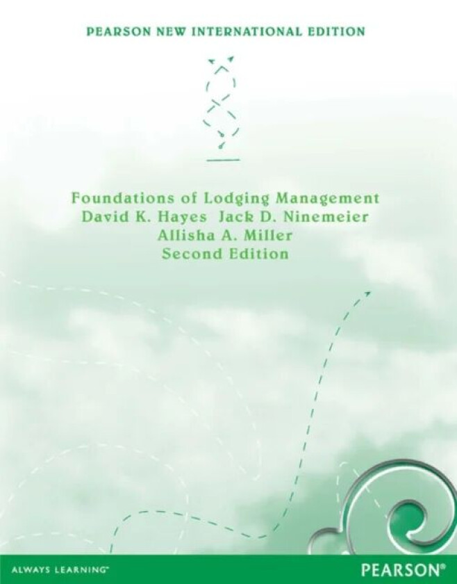 Foundations of Lodging Management av David Hayes, Jack Ninemeier, Allisha Miller