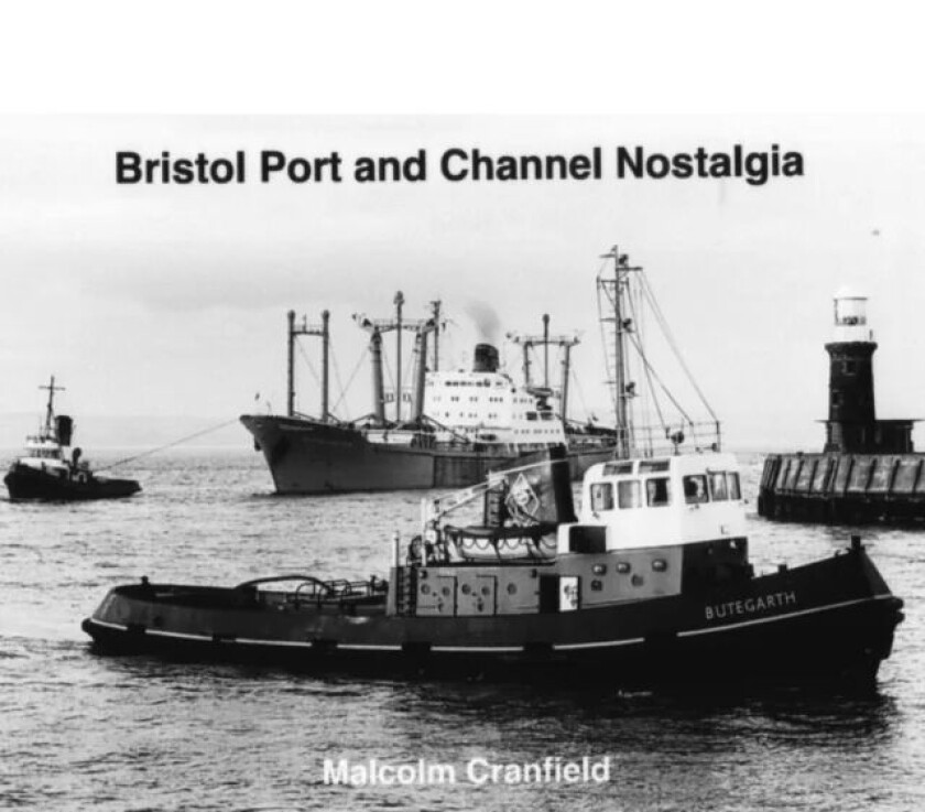 Bristol Port and Channel Nostalgia av Malcolm Cranfield