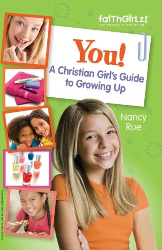 You! A Christian Girl's Guide to Growing Up av Nancy N. Rue
