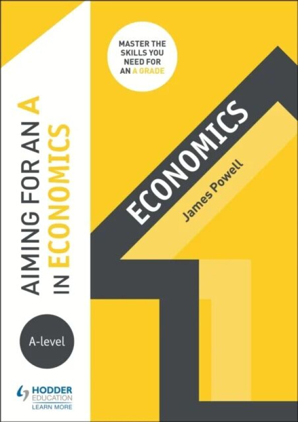 Aiming for an A in A-level Economics av James Powell