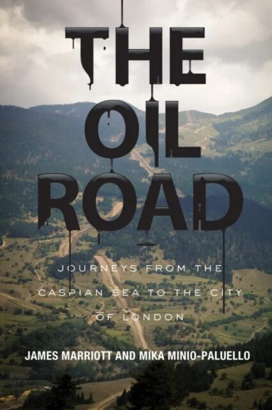 The Oil Road av James Marriott, Mika Minio-Paluello