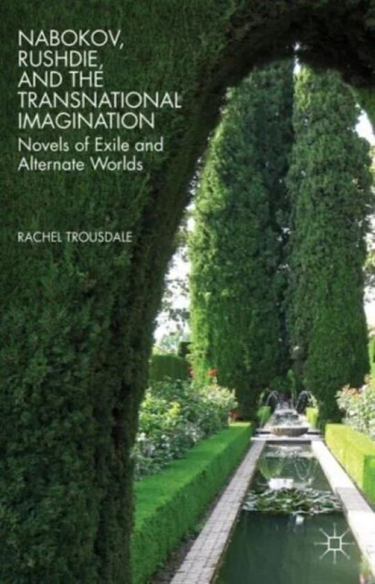 Nabokov, Rushdie, and the Transnational Imagination av R. Trousdale