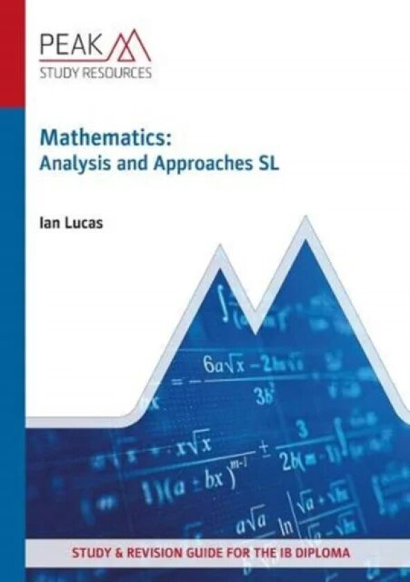 Mathematics: Analysis and Approaches SL av Ian Lucas