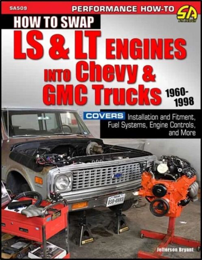 How to Swap LS & LT Engines into Chevy & GMC Trucks: 1960-1998 av Jefferson Bryant