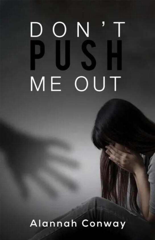 Don't Push Me Out av Alannah Conway