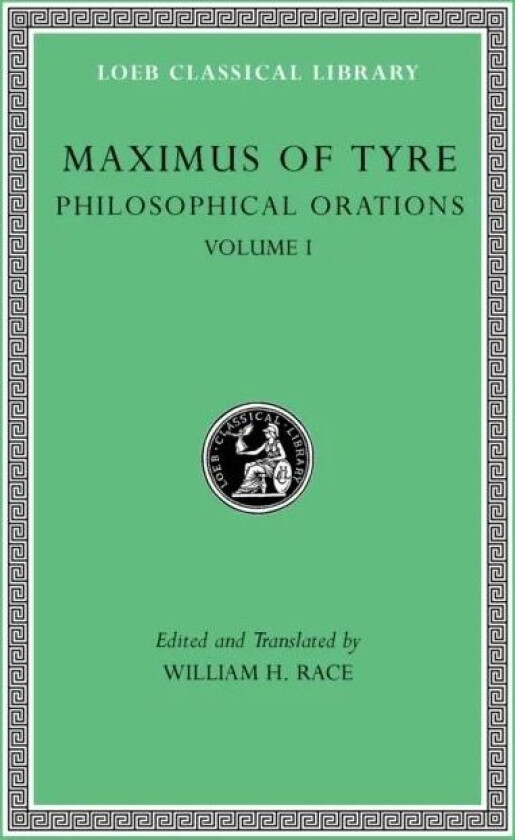Philosophical Orations, Volume I av Maximus of Tyre