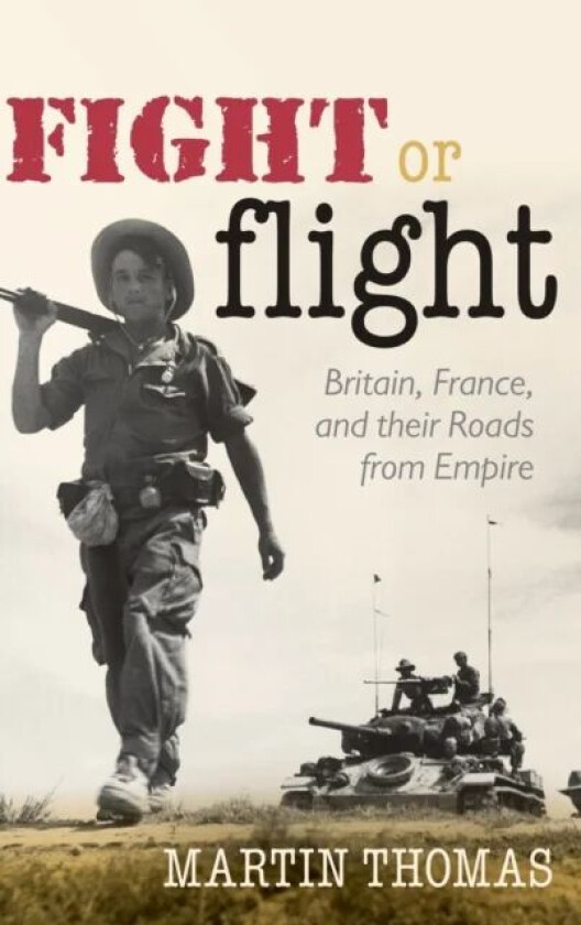 Fight or Flight av Martin (Professor of Imperial History University of Exeter) Thomas