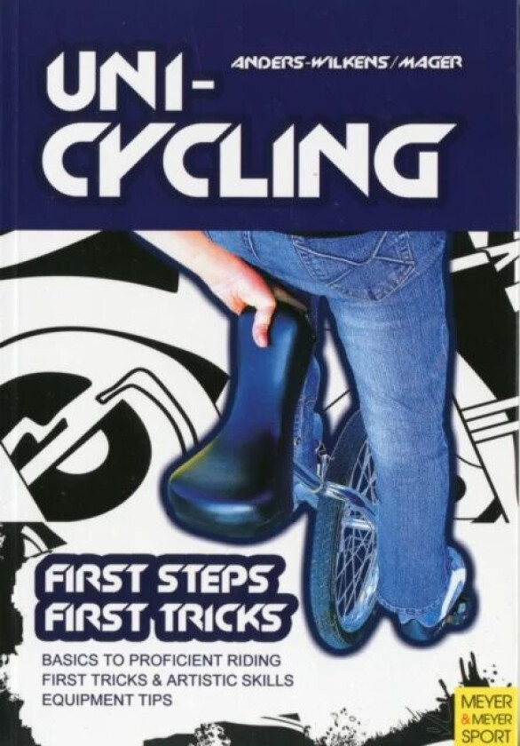 Unicycling : First Steps - First Tricks av Andreas Anders-Wilkens, Robert F. Mager