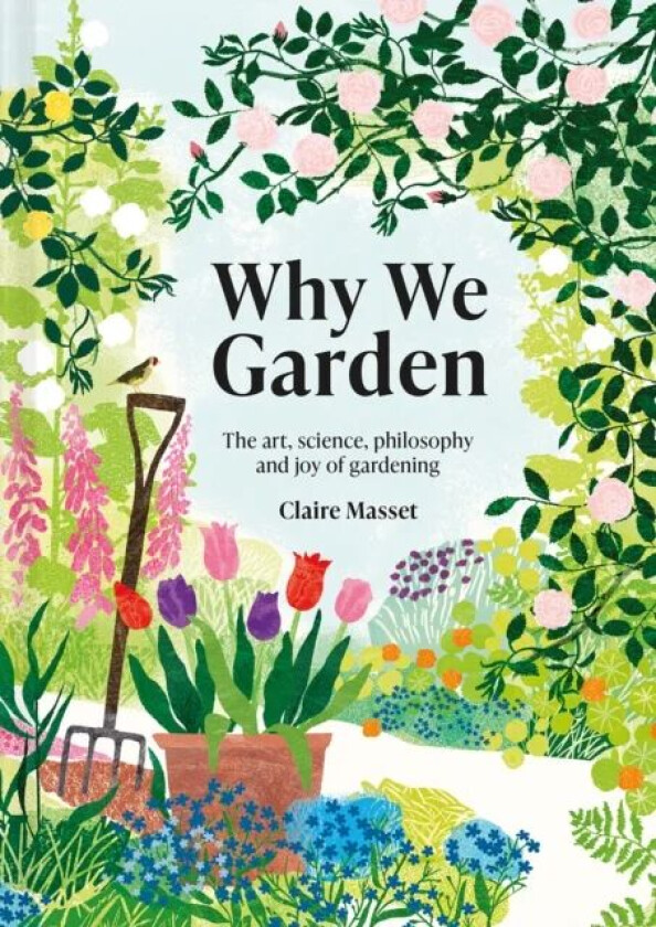 Why We Garden av Claire Masset