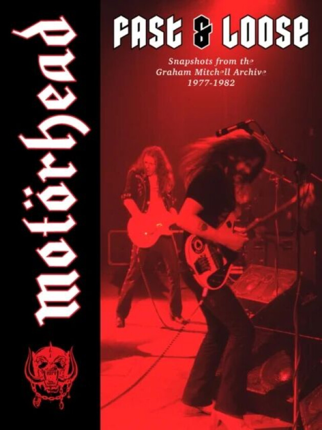 Motoerhead: Fast & Loose av Graham Mitchell