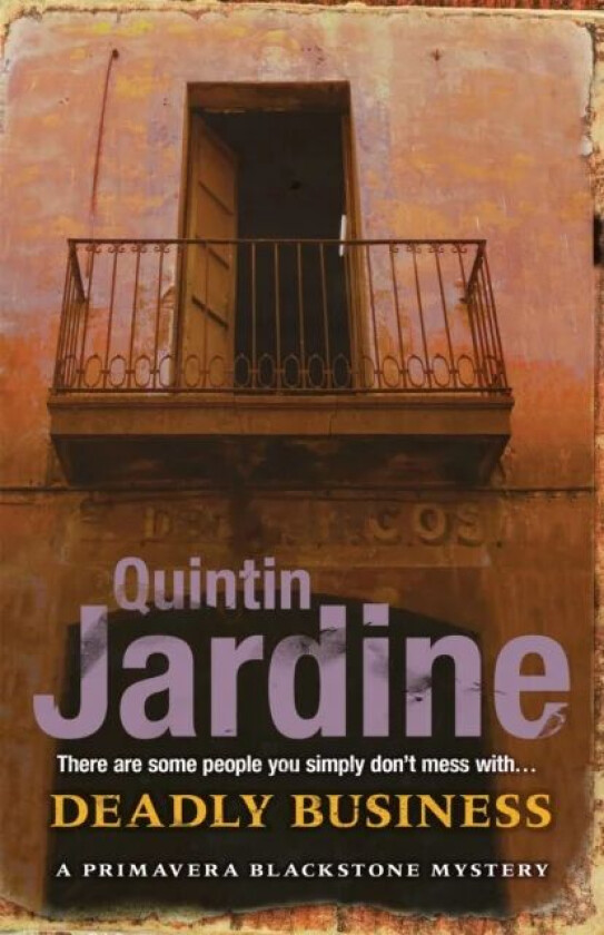 Deadly Business (Primavera Blackstone series, Book 4) av Quintin Jardine
