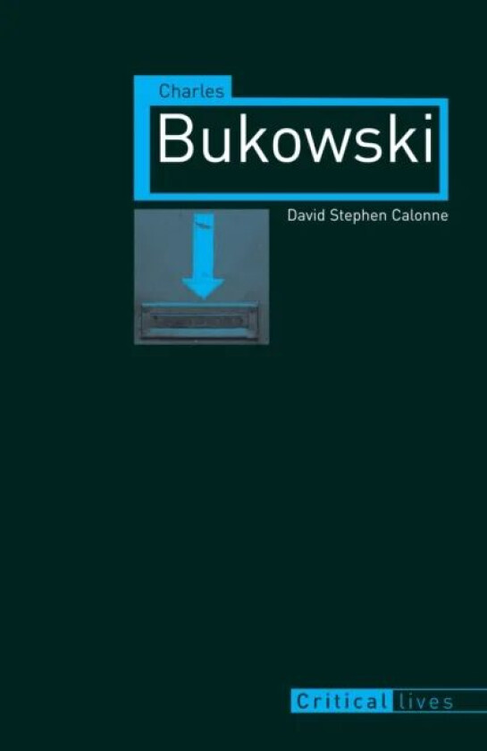 Charles Bukowski av David Stephen Calonne