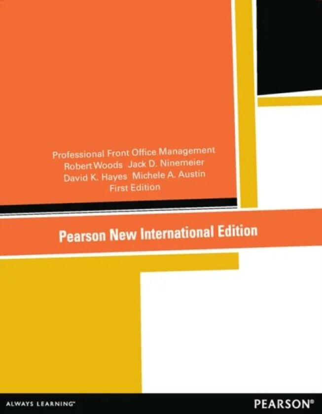 Professional Front Office Management av Robert Woods, Jack Ninemeier, David Hayes, Michele Austin