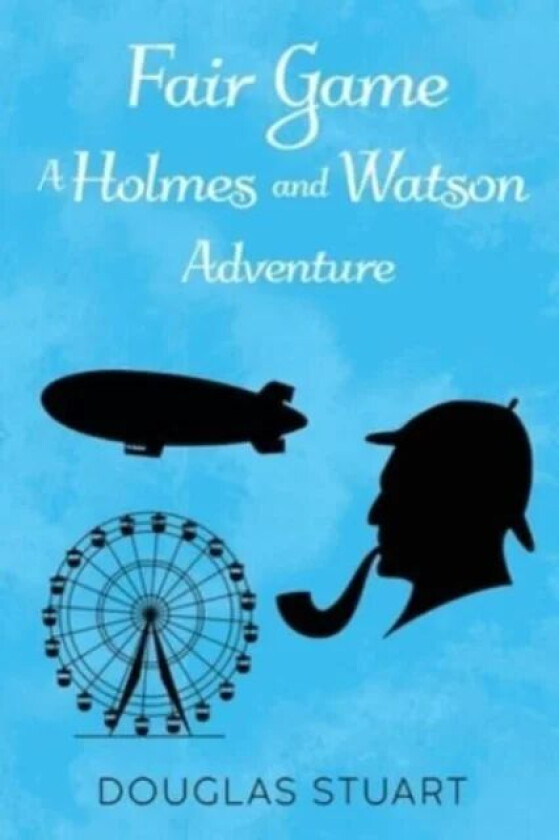Fair Game: A Holmes and Watson Adventure av Douglas Stuart