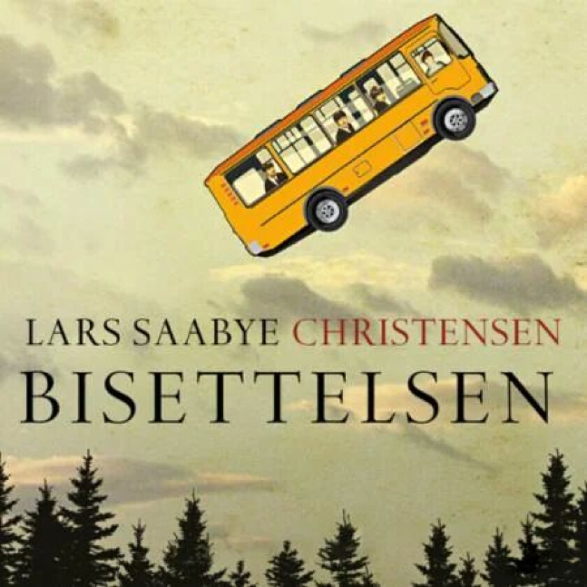 Bisettelsen av Lars Saabye Christensen