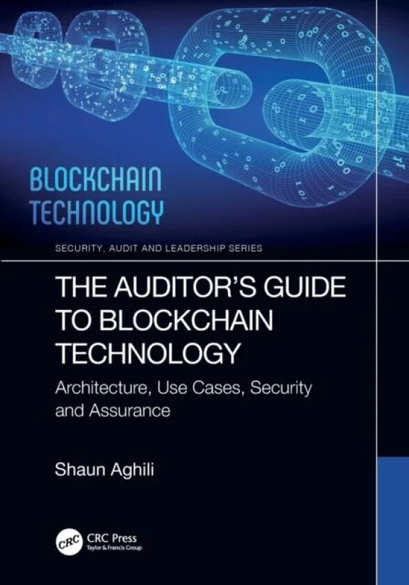 The Auditor¿s Guide to Blockchain Technology av Shaun (Concordia University of Edmonton Canada) Aghili