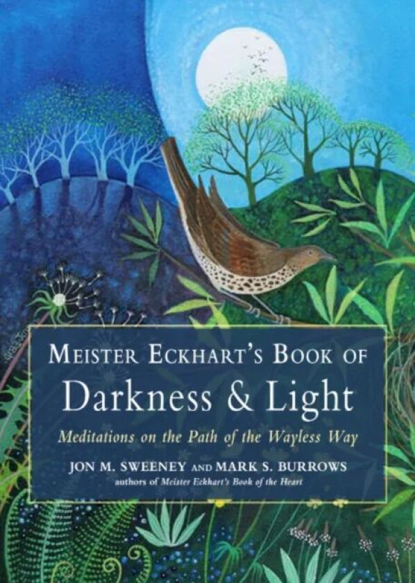 Meister Eckhart&#039;s Book of Darkness & Light av Jon M. (Jon M. Sweeney) Sweeney, Mark S. (Mark S. Burrows) Burrows, Meister (Meister Eckhart) E