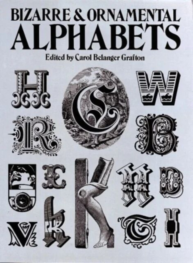Bizarre & Ornamental Alphabets av Carol Grafton