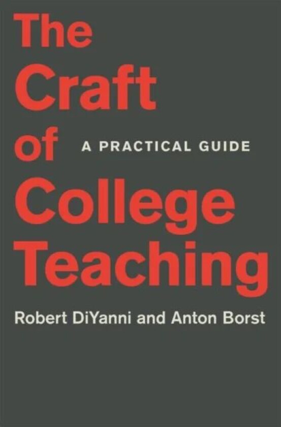 The Craft of College Teaching av Robert DiYanni, Anton Borst
