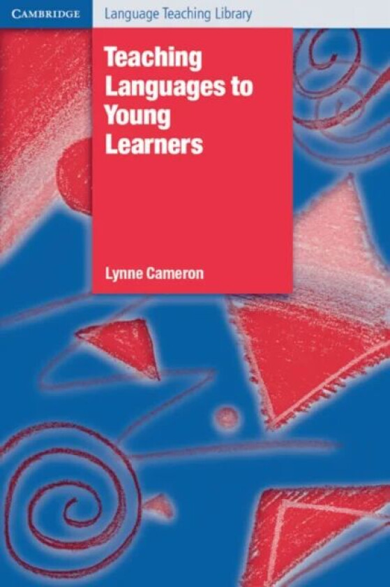 Teaching Languages to Young Learners av Lynne Cameron