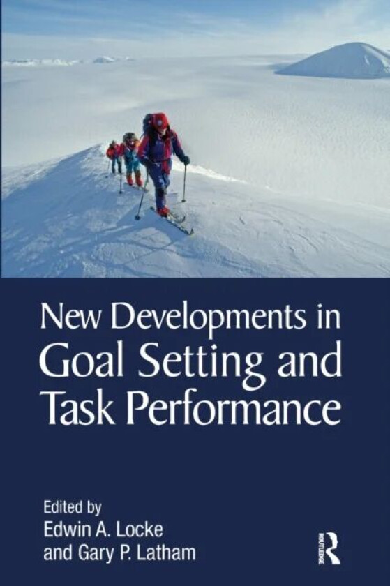 New Developments in Goal Setting and Task Performance av Locke & Latham