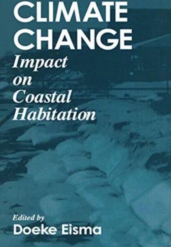 Climate ChangeImpact on Coastal Habitation av Doeke Eisma
